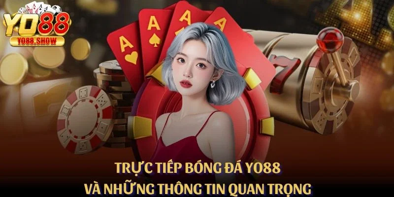 Trực Tiếp Bóng Đá Và Những Thông Tin Quan Trọng Cho Bạn